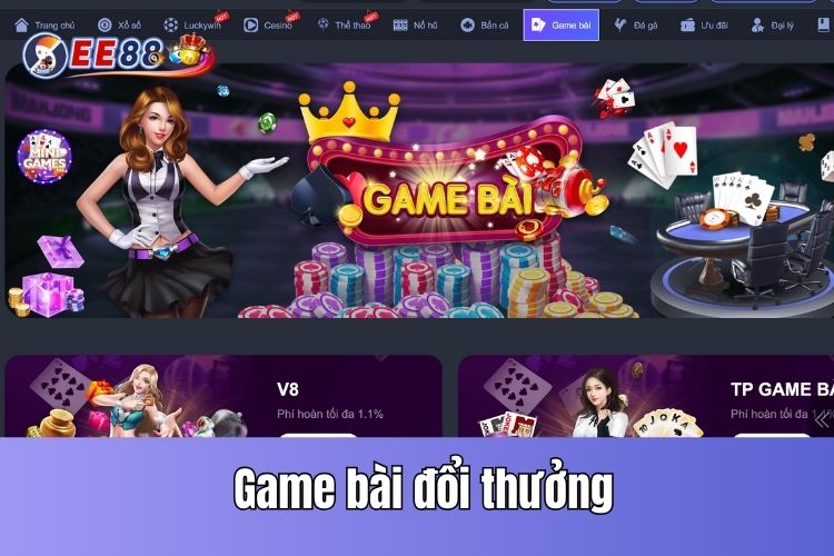 Game bài đổi thưởng đẳng cấp và đình đám nhất thế giới