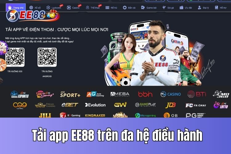 Tải app EE88 siêu đơn giản trên đa hệ điều hành