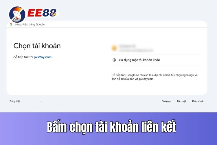 Chọn tài khoản Google liên kết để truy cập vào nhà cái