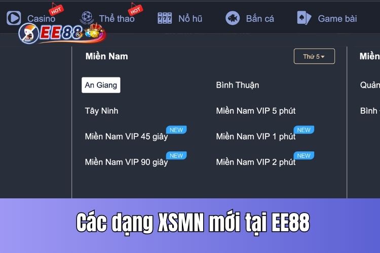 Hình thức chơi XSMN mới nhất có tại EE88