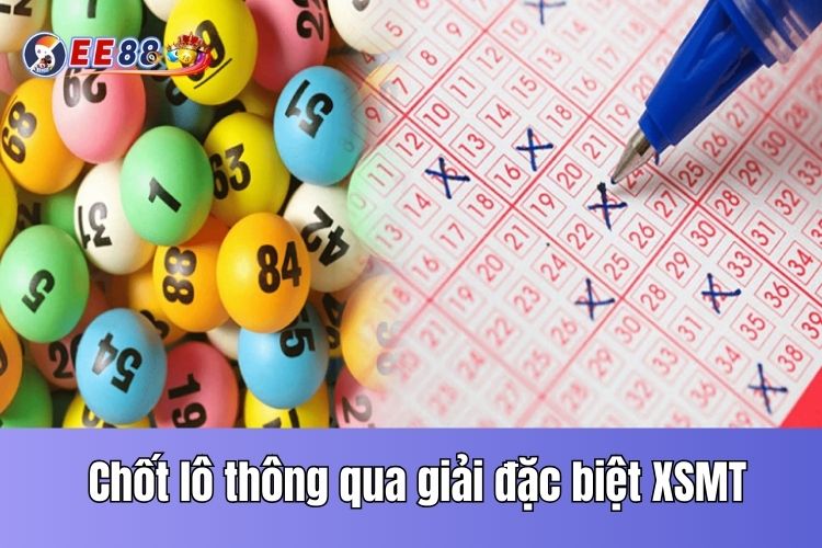 Chốt lô thông qua giải đặc biệt XSMT