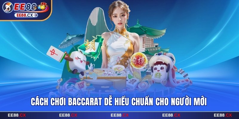3 Cách Chơi Baccarat Thắng Trăm Triệu Cực Kỳ Đơn Giản 7 Cách chơi Baccarat dễ hiểu chuẩn cho người mới