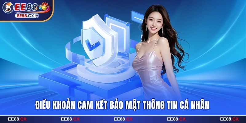 Điều Khoản Điều Kiện EE88 | Quy Định Dịch Vụ Minh Bạch 6 Điều khoản điều kiện EE88 cam kết bảo mật mọi thông tin