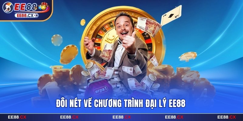 Đôi nét về chương trình đại lý EE88