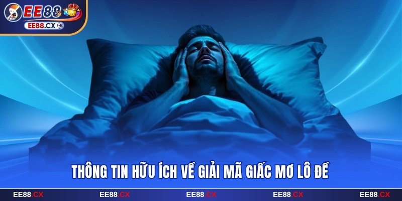 Giải Mã Giấc Mơ Lô Đề Chuẩn Và Gợi Ý Những Con Số Đẹp 4 Giải mã giấc mơ lô đề EE88