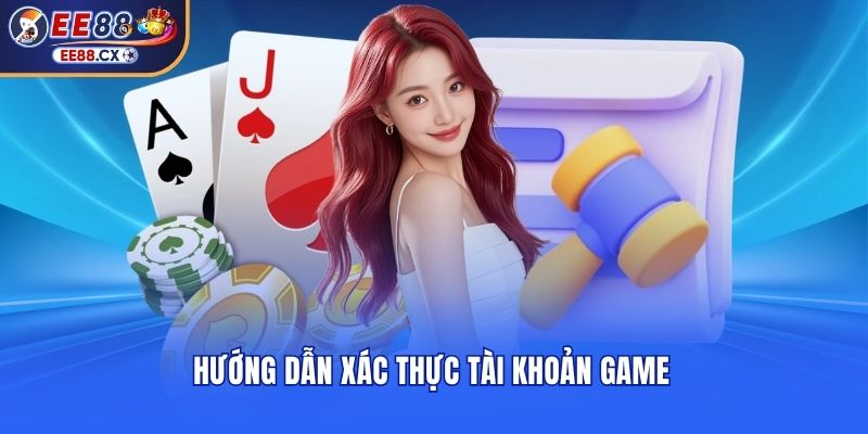 Hướng dẫn xác thực tài khoản cực nhanh