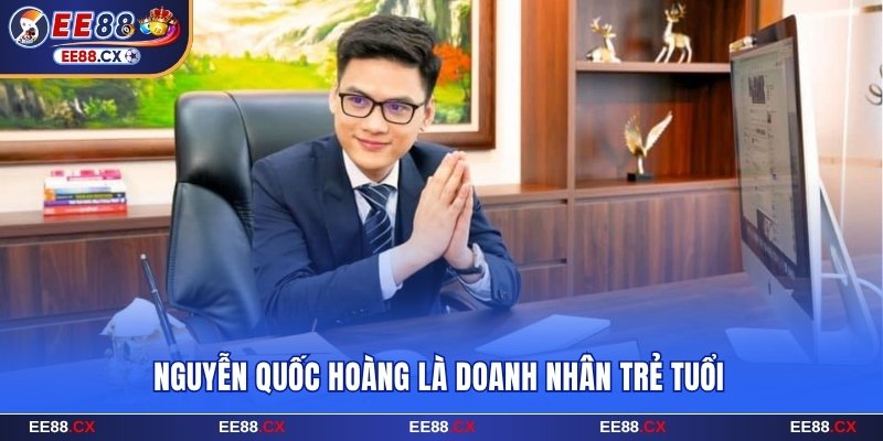 Nguyễn Quốc Hoàng là doanh nhân trẻ tuổi