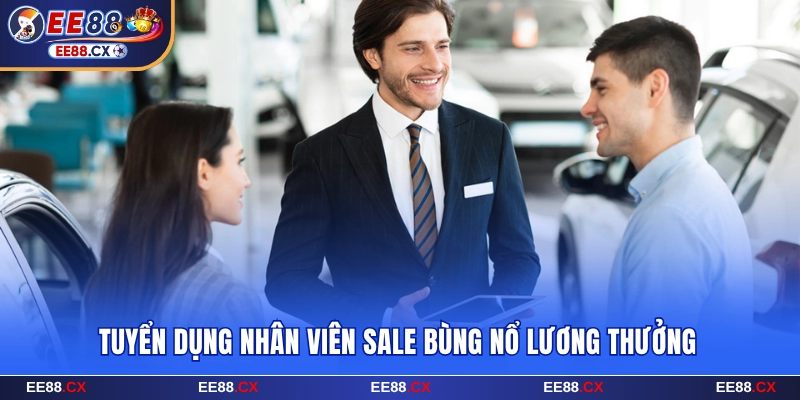 Nhân viên sale bùng nổ lương thưởng