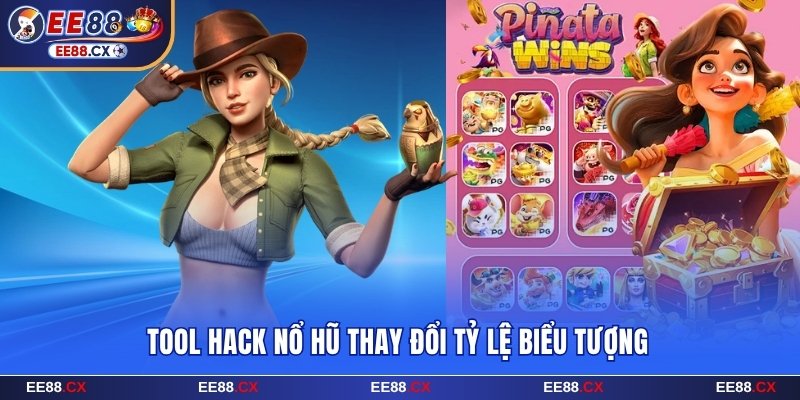 Tool hack nổ hũ thay đổi tỷ lệ biểu tượng
